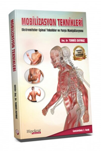 Hipokrat Kitabevi Mobilizasyon Teknikleri Ekstremiteler-Spinal Teknikler ve Fasya Manipülasyonu