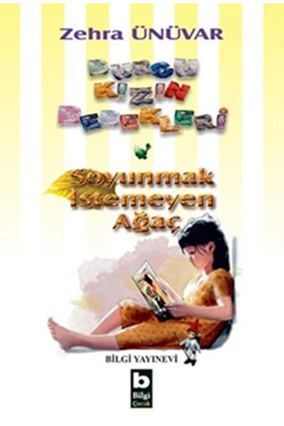 Bilgi Yayınevi Burcu Kızın Bebekleri - Soyunmak Istemeyen Ağaç