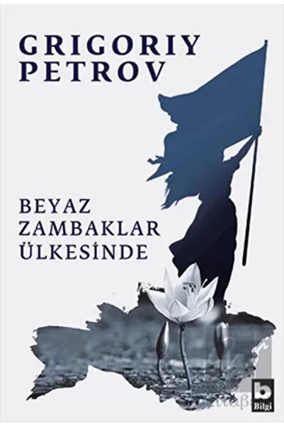 Bilgi Yayınevi Beyaz Zambaklar Ülkesinde