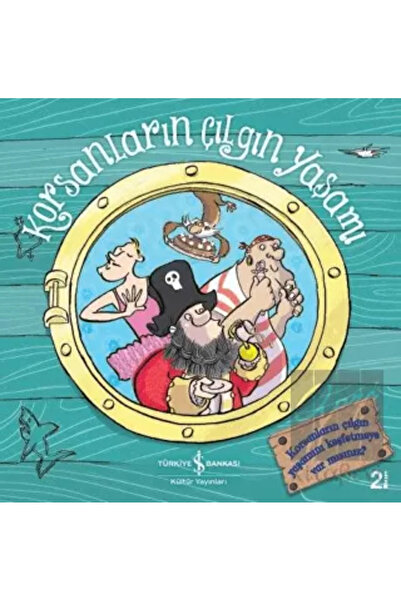 TÜRKİYE İŞ BANKASI KÜLTÜR YAYINLARI Korsanların Çılgın Yaşamı