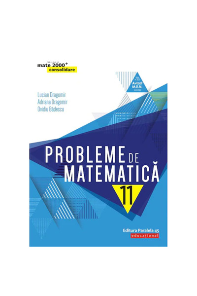 Paralela 45 Probleme de matematică pentru clasa a XI-a. 2019-2020 - Lucian Dragomir,Adriana Dragomir,Ovidiu Badescu