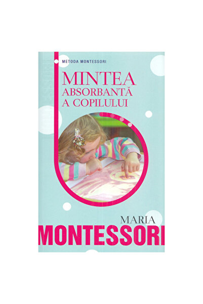 Rao Το απορροφητικό μυαλό του παιδιού, Μαρία Μοντεσσόρι