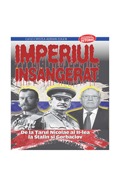 Editura Evenimentul si Capital Η αιματηρή αυτοκρατορία. Από τον Τσάρο Νικόλαο...
