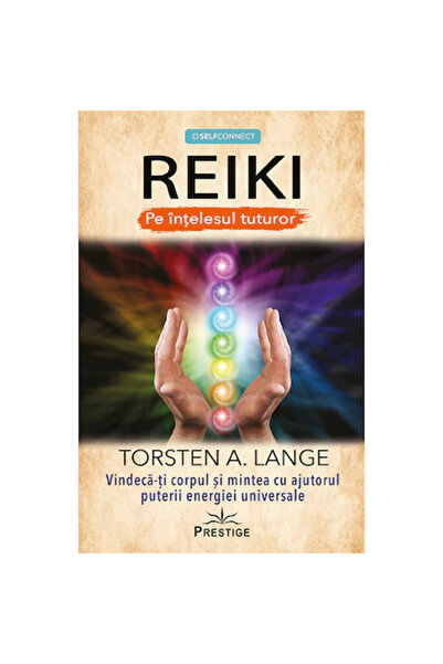 Prestige REIKI. In the understanding of everyone - Torsten A. Lange