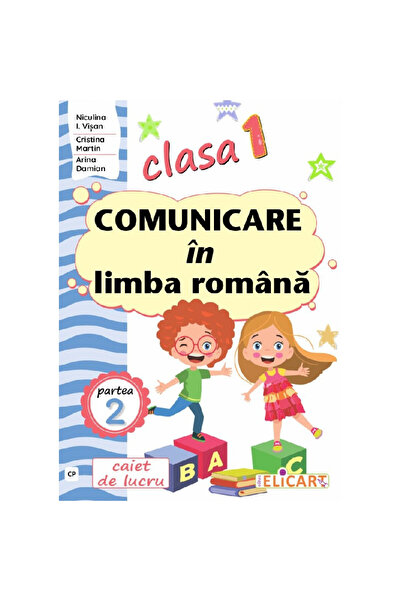 ELICART Comunicare în limba română - Clasa I Partea a II-a - Caiet (cp) - Nic...