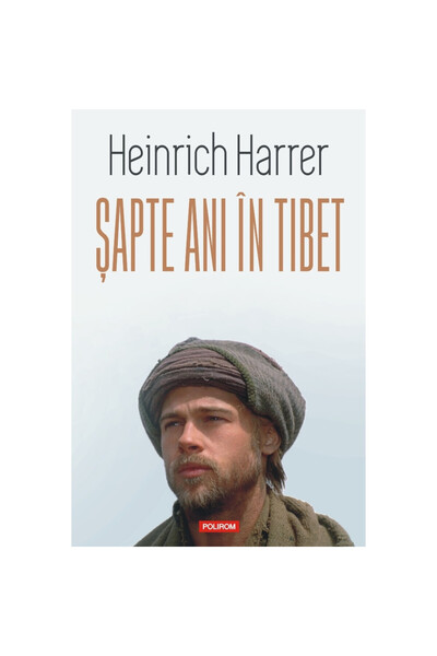 Polirom Seven Years in Tibet (noua editie), Heinrich Harrer