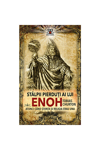 Prestige Stâlpii pierduți ai lui Enoh - Tobias Churton