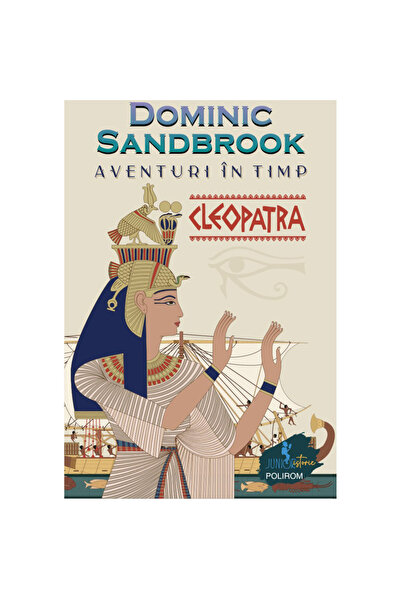 Polirom Περιπέτειες στο χρόνο. Κλεοπάτρα, Ντομινίκ Σάντμπρουκ
