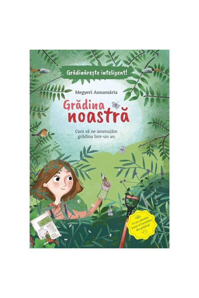 Editura Casa Grădina noastră - Cum să ne proiectăm grădina într-un an, Megyer...