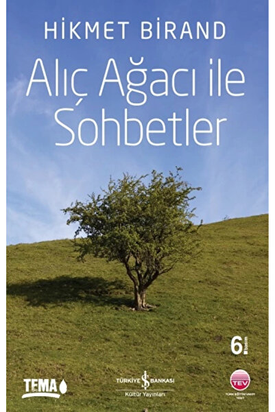 TÜRKİYE İŞ BANKASI KÜLTÜR YAYINLARI Alıç Ağacı Ile Sohbetler