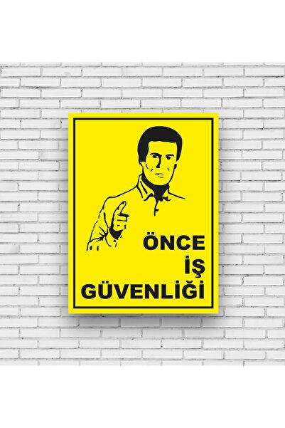 30X40 CM ÖNCE İŞ GÜVENLİĞİ UYARI YAZISI