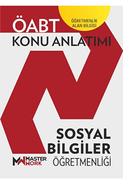MASTERWORK ÖABT - SOSYAL BİLGİLER ÖĞRETMENLİĞİ - Konu Anlatımı
