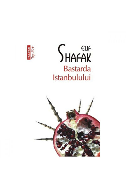 Polirom Bastardul din Istanbul - Elif Shafak (Ediția 2013)