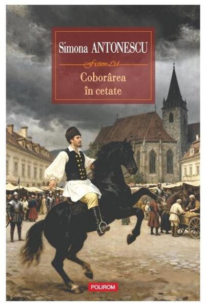 Editura Polirom Coborarea in cetate, Simona Antonescu