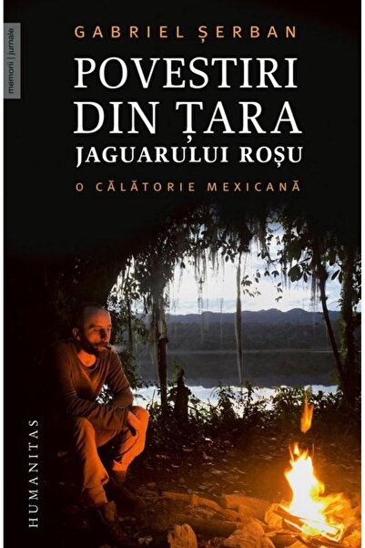 Editura Humanitas Tales from the Land of the Red Jaguar. A Journey Through Time