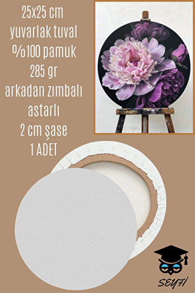 SEYFİKİRTASİYE 25X25 CM yuvarlak tuval %100 pamuk 285 gr arkadan zımbalı asta...
