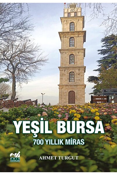Emin Yayınları Yeşil Bursa 700 Yıllık Miras