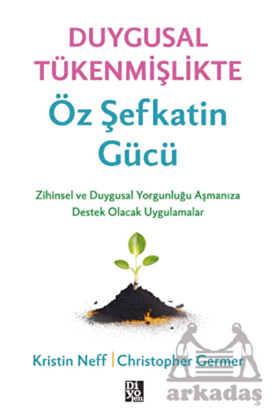 Diyojen Yayıncılık Duygusal Tükenmişlikte Öz Şefkatin Gücü