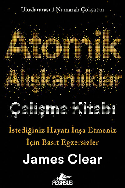 Pegasus Yayınları Atomik Alışkanlıklar Çalışma Kitabı – James Clear