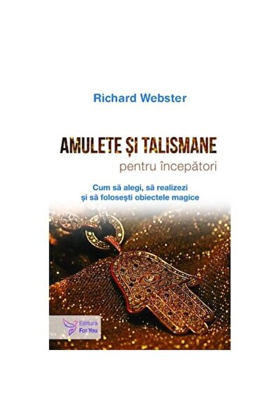 Editura For You Amulete și talismane pentru începători