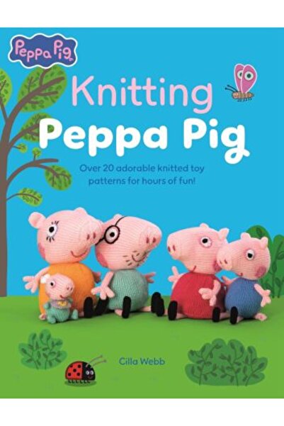 Peppa Pig : Over 20 adorable knitted toy patterns for hours of fun! (Peppa Pig Crafts)
