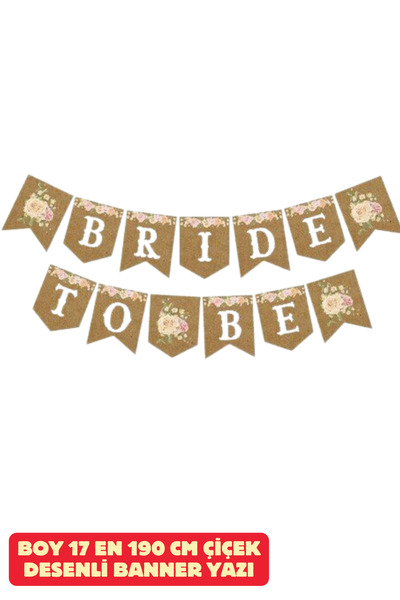 Baloncu Dede Çiçek Desenli Bride To Be Yazılı Banner Kadın Bekarlığa Veda Gel...
