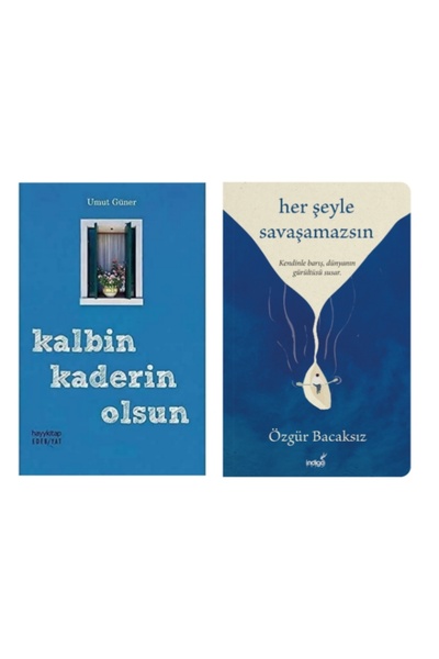 İndigo Kitap Her Şeyle Savaşamazsın, Kalbin Kaderin Olsun Özgür Bacaksız Umut...