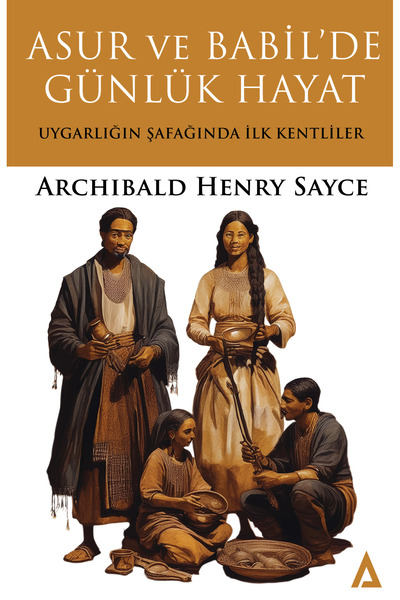 Kanon Kitap 9786256664296 Asur ve Babil'de Günlük Hayat - Archibald Henry Sayce