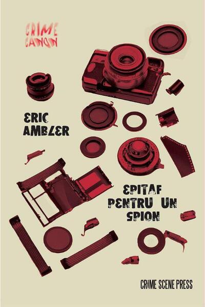 Editura Crime Scene Press Epitaph for a Spy, Eric Ambler