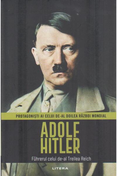 Editura Litera Adolf Hitler. Protagonists of the Second World War