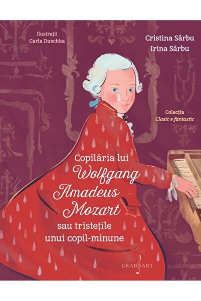 Editura Muzicala Grafoart The childhood of Wolfgang Amadeus Mozart or sadness