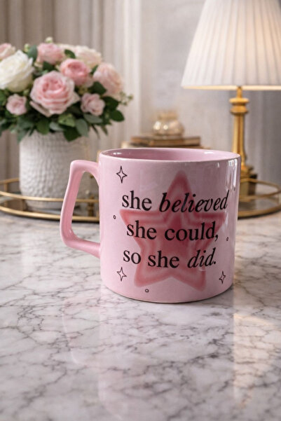 Öz Kupa She Believed She Could So She Did Pembe Kupa