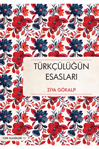 dokuzyayinlari Türkçülüğün Esasları / Ziya Gökalp / / 9786255726308