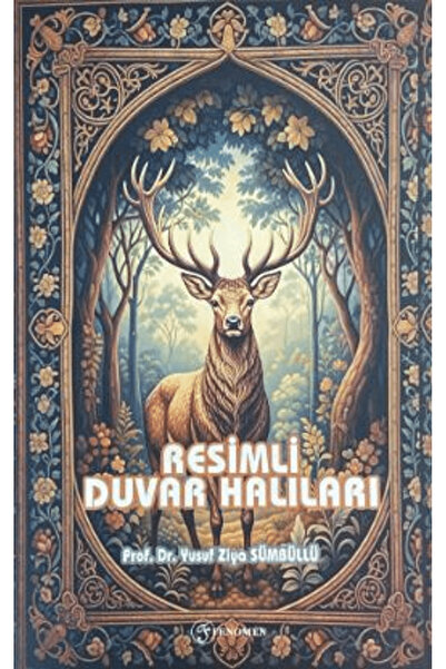 Fenomen Yayıncılık Resimli Duvar Halıları / Yusuf Ziya Sümbüllü / / 978625552...