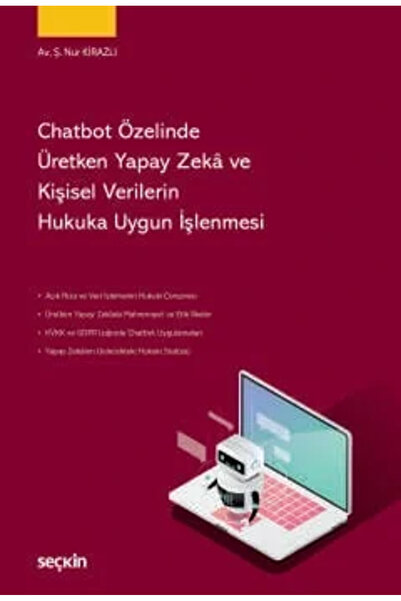 Seçkin Yayıncılık Chatbot Özelinde Üretken Yapay Zekâ ve Kişisel Verilerin Hu...
