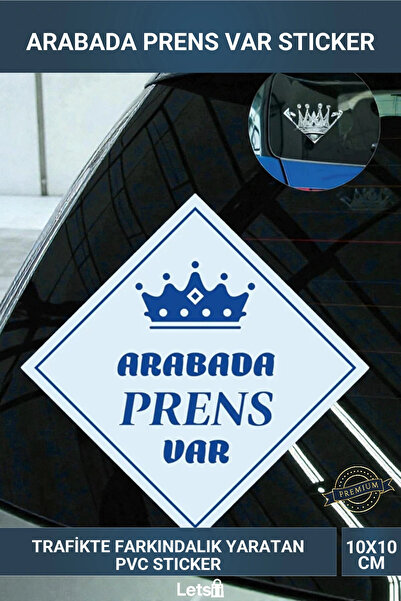 Letsii Arabada Prens Var 10x10 cm Araba Camı Bebek Uyarı Stickerı