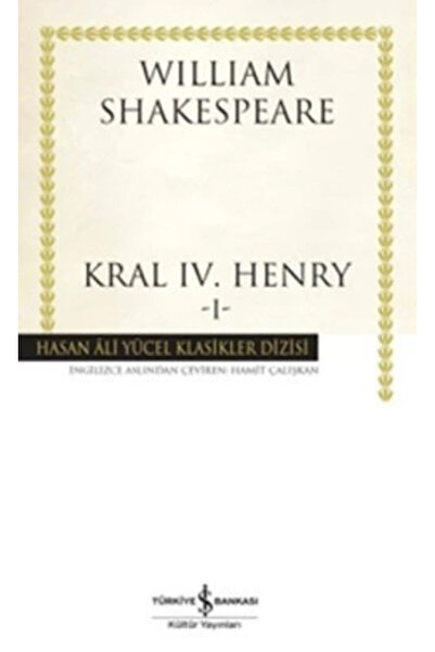 TÜRKİYE İŞ BANKASI KÜLTÜR YAYINLARI Kral IV. Henry -I- (William Shakespeare)