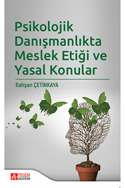 Pegem Akademi Yayıncılık Psikolojik Danışmanlıkta Meslek Etiği ve Yasal Konular