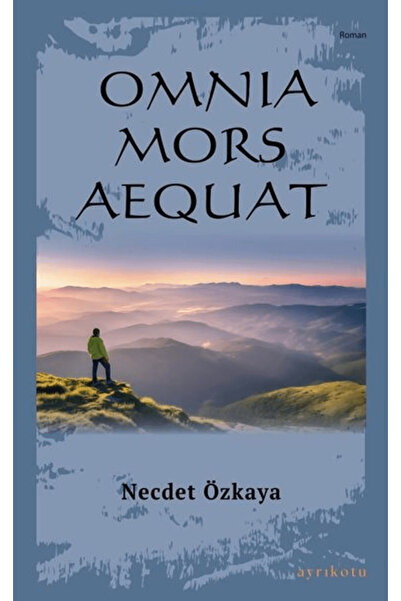 Ayrıkotu Yayınları Omnia Mors Aequat (Tek Kitap) / Necdet Özkaya / / 97860558...