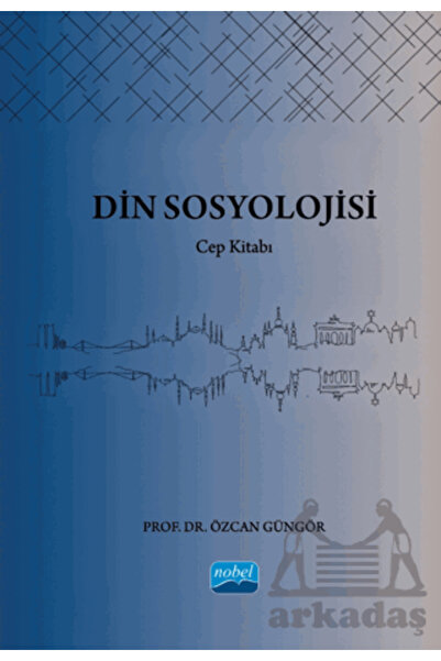 Nobel Akademik Yayıncılık Din Sosyolojisi