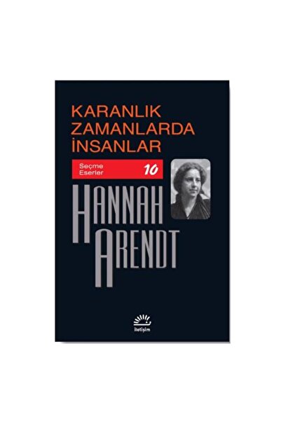 İletişim Yayınları Karanlık Zamanlarda İnsanlar / Hannah Arendt