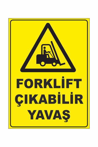 Dikkat Forklift Çıkabilir Yavaş İkaz Levhası 25x35cm 3mm