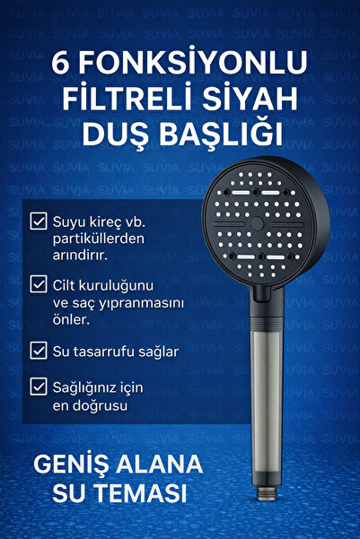 SUVİA Filtreli Duş Başlığı 6 Fonksiyonlu | Kireç Giderici | Su Tasarruflu Siy...