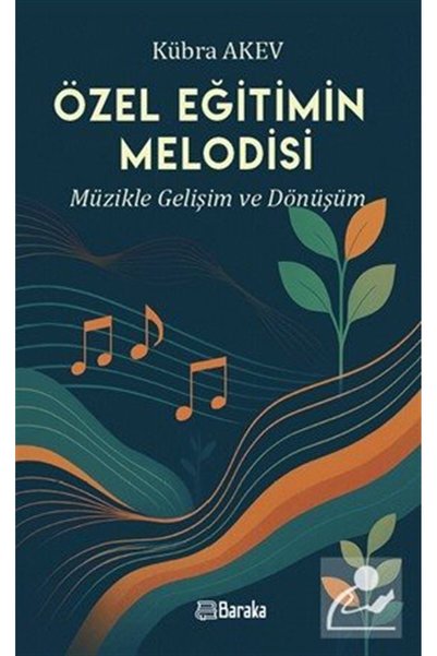 Baraka Kitap Özel Eğitimin Melodisi Müzikle Gelişim ve Dönüşüm