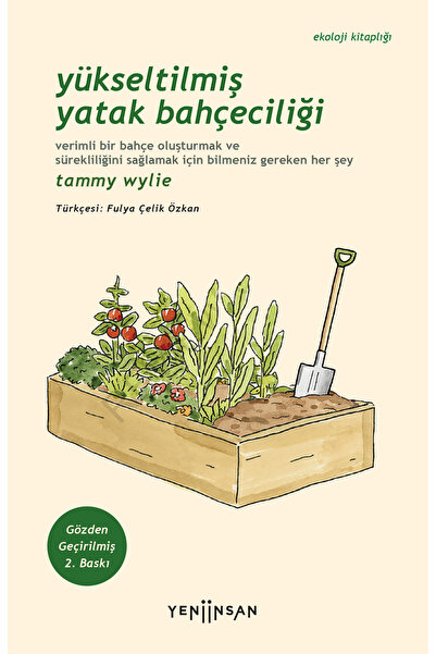 Yeni İnsan Yayınevi Yükseltilmiş Yatak Bahçeciliği (Genişletilmiş 2. Baskı)