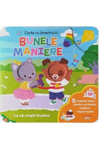 Litera Bebelușul învață. Bunele maniere. Carte cu ferestre mici.