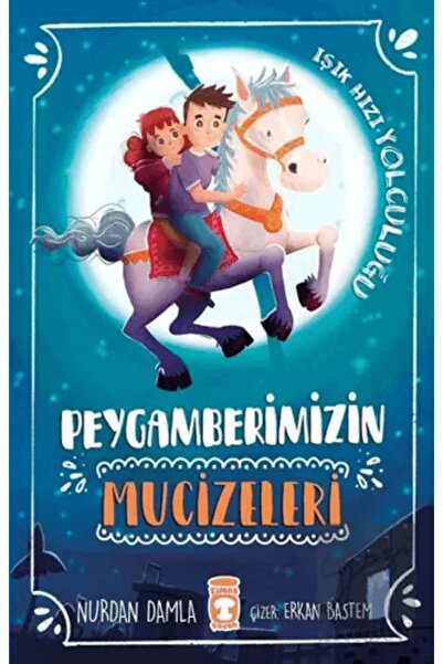 Timaş Çocuk Peygamberimizin Mucizeleri / Nurdan Damla / / 9786050830156
