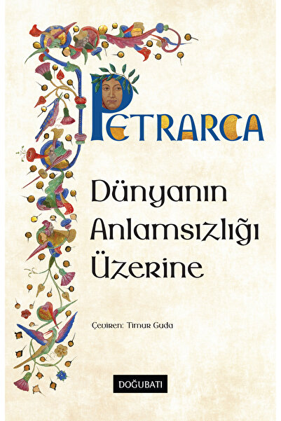 Doğu Batı Yayınları Dünyanın Anlamsızlığı Üzerine Francesco Petrarca Kitabı 1...