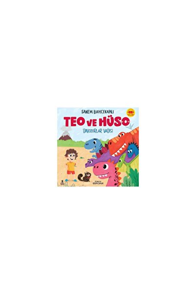 Doğan Çocuk Teo ve Hüso - Dinozorlar Vadisi - Sanem Bahçekapılı