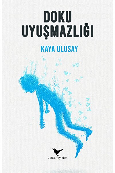 Günce Yayınları Doku Uyuşmazlığı / Kaya Ulusay (öykü) /